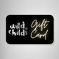 Gift Card - Wild Child Hat CoWild Child Hat CoGift Card